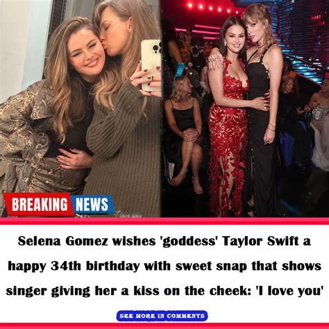 Selena Gomez Wishes Goddess Taylor Swift A Happy 34th Birthday With Sweet Snap That Shows