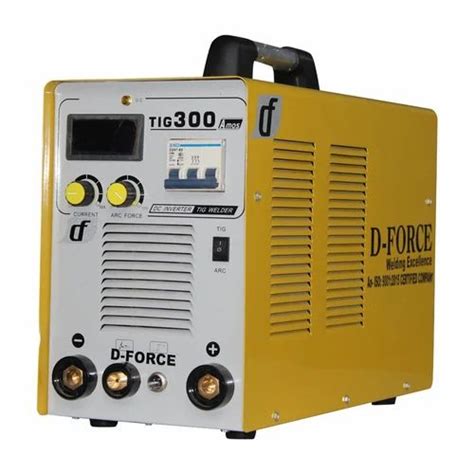 D Force Tig Welding Machine At Rs Gas Tungsten Arc Welder