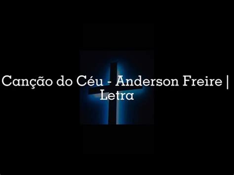 Canção do Céu Anderson Freire Letra YouTube