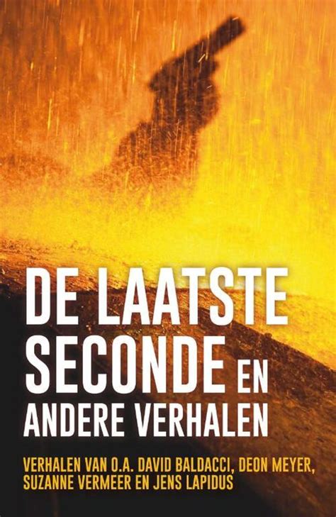 De Laatste Seconde En Andere Verhalen David Baldacci Deon Meyer