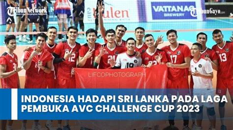 Link Live Streaming Voli Putra Indonesia Vs Sri Lanka Avc Challenge Cup