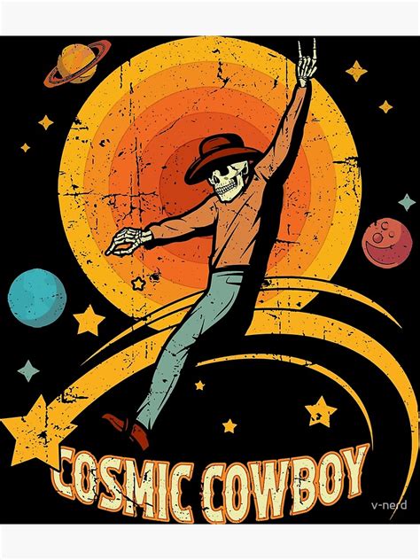 Cosmic Cowboy Poster For Sale By V Nerd Redbubble