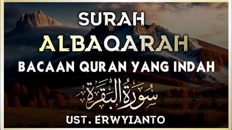 Surah Al Baqarah Dengan Suara Indah Membuat Hati Tenang By Ust