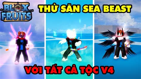 Thử Săn Sea Beast Bằng Tất Cả Tộc V4 Blox Fruits YouTube