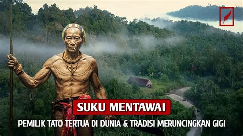 Suku Mentawai Sumatera Barat Tradisi Meruncingkan Gigi Agar Terlihat