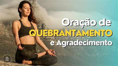 Oração Oração de Quebrantamento e Agradecimento fé motivação