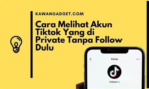 5 Cara Melihat Akun Tiktok Yang Di Private Tanpa Follow Dulu