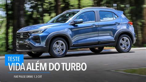 Teste Fiat Pulse Drive Cvt Vida Al M Do Turbo