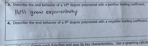 3 Describe The End Behavior Of A 14th Degree Polynomial With A Positive Leading Coeffi Math