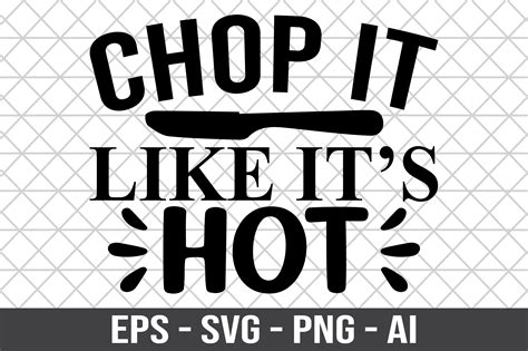 Chop It Like Its Hot SVG Graphic By Craftking Creative Fabrica