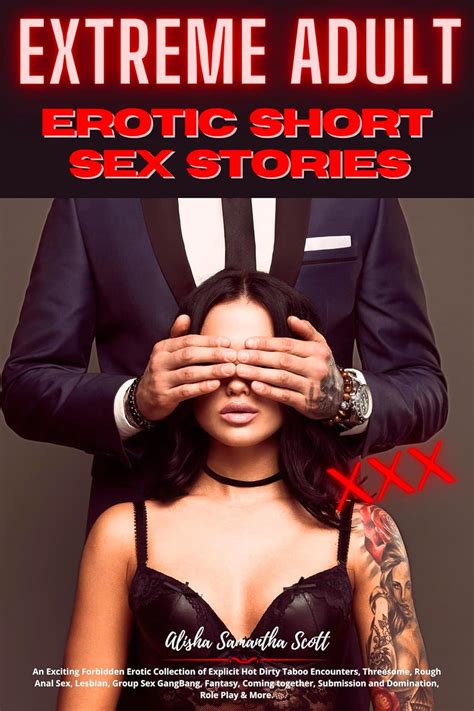Extreme Adult Erotic Short Sex Stories An Exciting Forbidden Erotic
