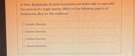 Solved In View: Biodiversity ヨ some ecosystems are better | Chegg.com 