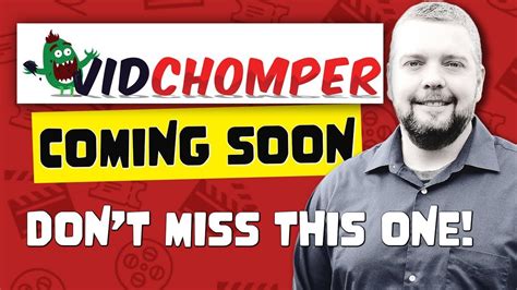 Vid Chomper Coming Soon With HUGE Bonuses - YouTube