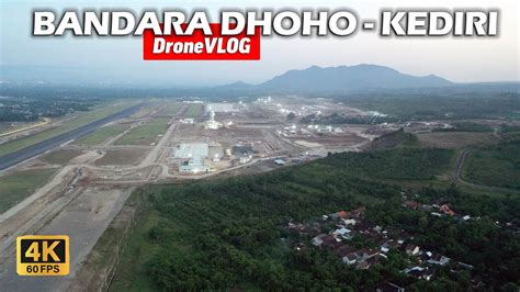 DroneVLOG Progress BANDARA DHOHO KEDIRI 4K 60FPS Video YouTube