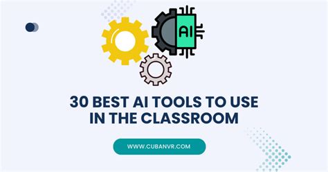30 Best Ai Tools To Use In The Classroom Cuban Vr