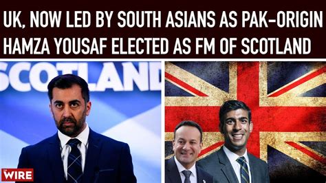 Uk Now Led By South Asians As Pak Origin Hamza Yousaf Elected As Fm Of