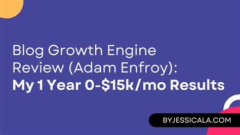 Blog Growth Engine Review Adam Enfroy My 1 Year 0 15k Mo Results