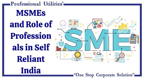 Msmes And Role Of Professionals In Self Reliant India Professional