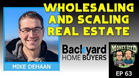 EP63 Wholesaling And Scaling Real Estate To 1M Yr Mike Dehaan