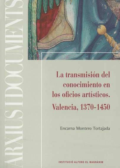 La Transmisi N Del Conocimiento En Los Oficios Art Sticos Valencia