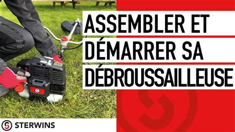 Comment assembler et démarrer votre débroussailleuse thermique STERWINS