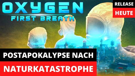 Neues Postapokalypse Aufbauspiel Oxygen First Breath Gameplay