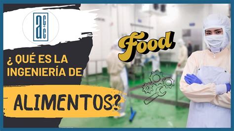 Qué es la INGENIERÍA de ALIMENTOS Alimentos Con Calidad