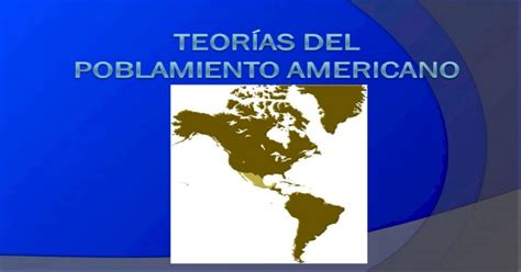 Teorías Del Poblamiento Americano Ppt Powerpoint