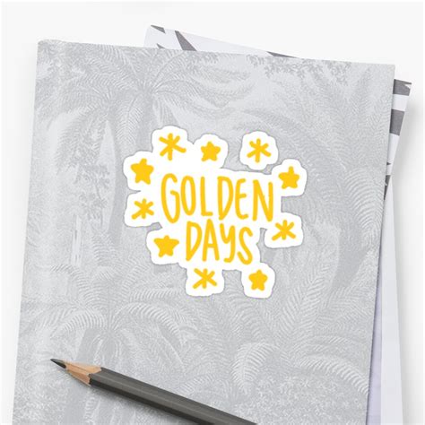 Golden Days Sticker By Ohmyjess Redbubble