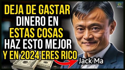 7 Errores Financieros Que Te Impiden Ser Rico En 2024 Consejos Claves De Jack Ma Youtube