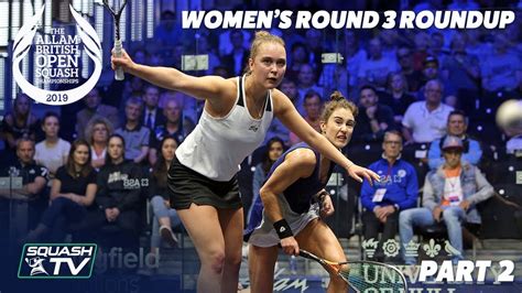 Squash Women S Rd Roundup Pt Allam British Open Youtube