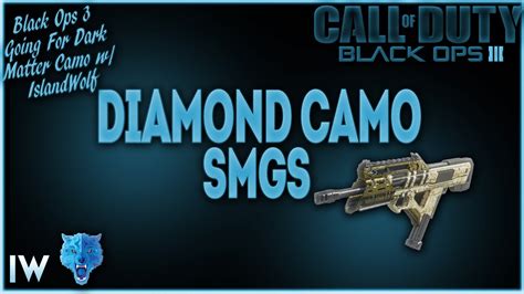 Black Ops 3 DIAMOND CAMO SMGs GOING FOR DARK MATTER CAMO W