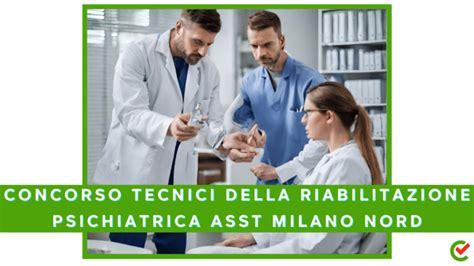 Concorso ASST Milano Nord Tecnici Della Riabilitazione Psichiatrica