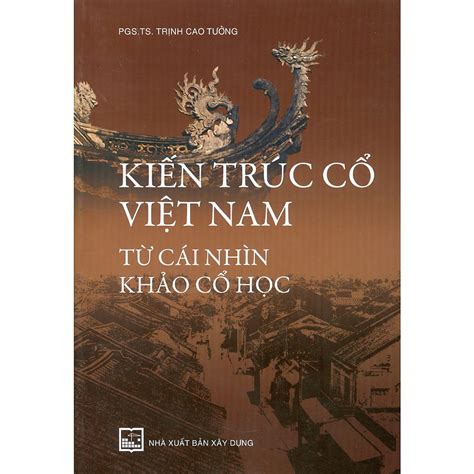 Sách Kiến Trúc Cổ Việt Nam Từ Cái Nhìn Khảo Cổ Học