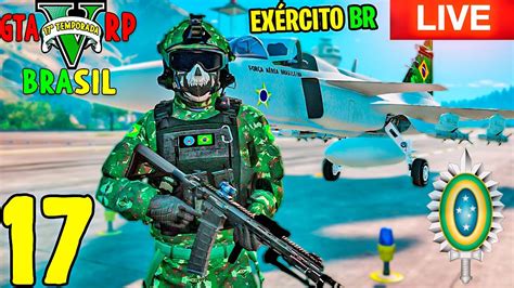 GTA 5 ROLEPLAY BRASIL O PLANO É ESSE RECRUTA Exército BR 17ª