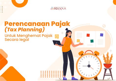 Perencanaan Pajak Tax Planning Untuk Menghemat Pajak Secara Legal