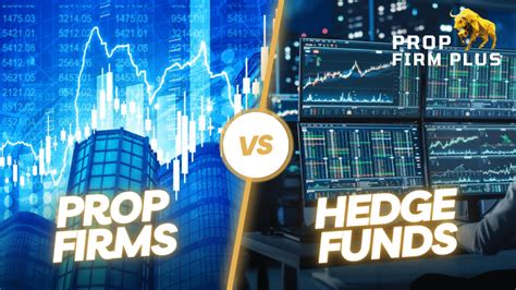 Prop Firms Vs Hedge Funds Key Differences Explained