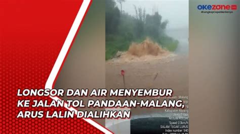 Longsor Dan Air Menyembur Ke Jalan Tol Pandaan Malang Arus Lalin