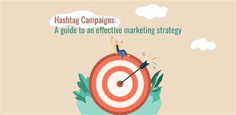 Hashtag Campaigns A Guide To An Effective Marketing Strategy