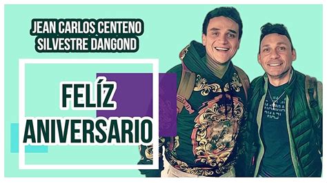 Feliz Aniversario Jean Carlos Centeno Y Silvestre Dangond Video