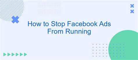 How To Stop Facebook Ads From Running SaveMyLeads