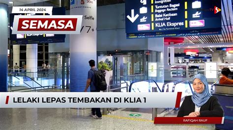 SEMASA 1 Tengah Hari 14 April 2024 Lelaki Lepas Tembakan Di KLIA