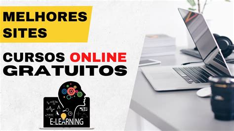 Melhores Sites Para Fazer Cursos Online Gratuitos Certificado