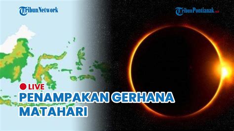 🔴live Gerhana Matahari Hibrida Di Indonesia Youtube