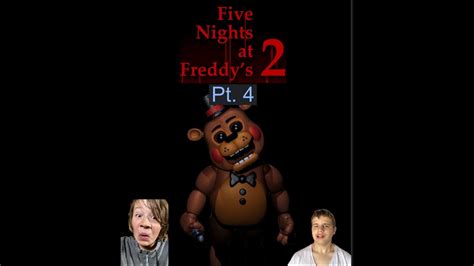 Five Nights At Freddys 2 Pt4 Ft O Dawg 🔥😱🔥😱🔥😱🔥💀💀💀💀💀🔥😱🔥🍉 Youtube