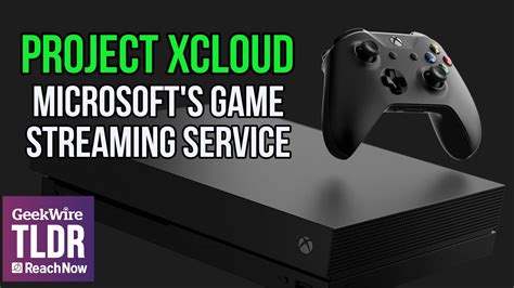 Tldr Microsoft Unveils Project Xcloud Game Streaming Service Geekwire