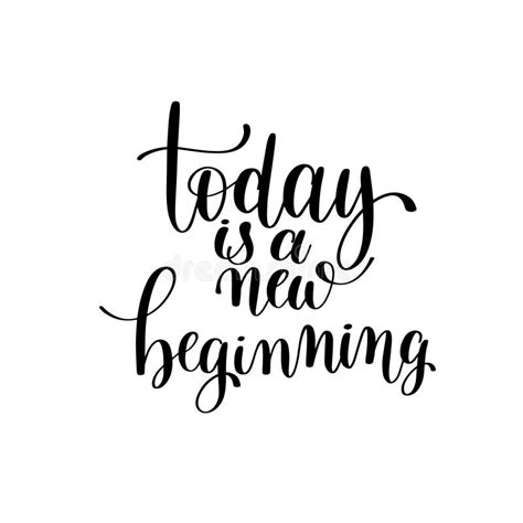 Today Is A New Beginning Black And White Hand Written Lettering Stock