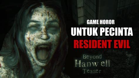 APAKAH GAME HOROR INI LEBIH SERAM DARI RESIDENT EVIL Beyond Hanwell