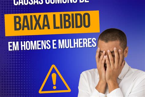 Causas comuns de baixa libido em homens e mulheres Clínica Santé