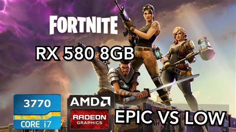 FORTNITE RX 580 8GB I7 3770 EPIC Vs LOW YouTube